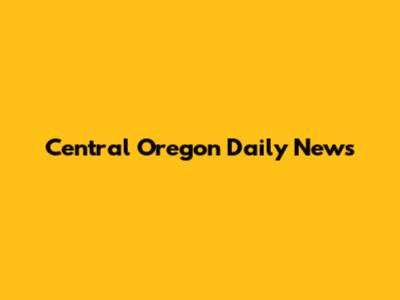 Central Oregon Daily News