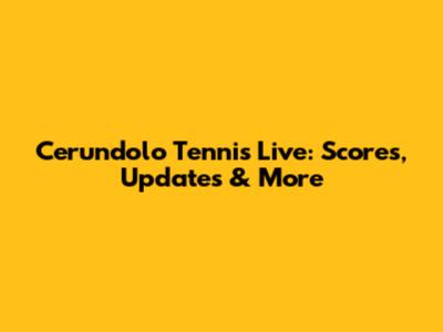 Cerundolo Tennis Live: Scores, Updates & More
