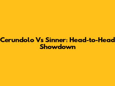 Cerundolo Vs Sinner: Head-to-Head Showdown