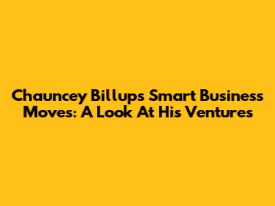Chauncey Billups' Smart Business Moves: A Look At His Ventures