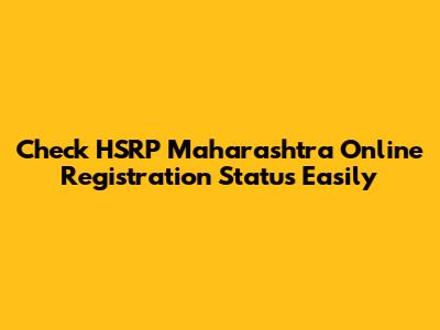Check HSRP Maharashtra Online Registration Status Easily