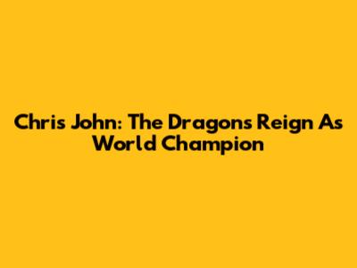 Chris John: The Dragon's Reign As World Champion