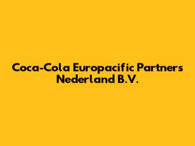 Coca-Cola Europacific Partners Nederland B.V.