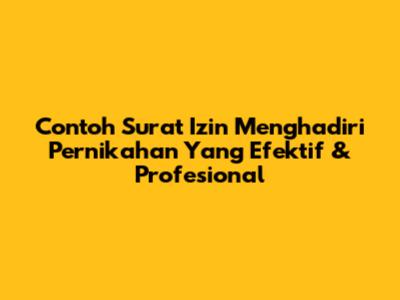 Contoh Surat Izin Menghadiri Pernikahan Yang Efektif & Profesional