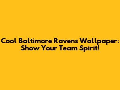 Cool Baltimore Ravens Wallpaper: Show Your Team Spirit!