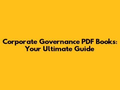 Corporate Governance PDF Books: Your Ultimate Guide
