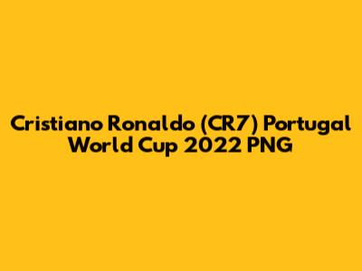 Cristiano Ronaldo (CR7) Portugal World Cup 2022 PNG