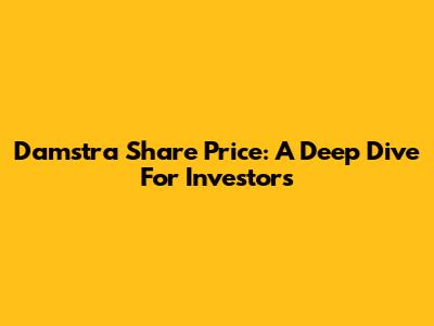 Damstra Share Price: A Deep Dive For Investors