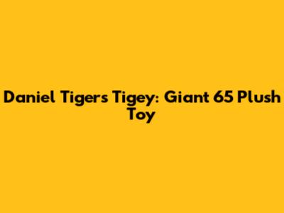 Daniel Tiger's Tigey: Giant 65" Plush Toy
