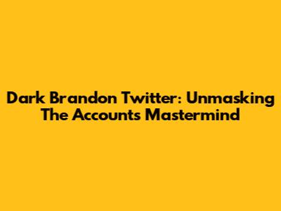 Dark Brandon Twitter: Unmasking The Account's Mastermind