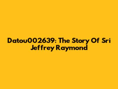 Datou002639: The Story Of Sri Jeffrey Raymond