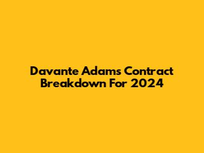 Davante Adams Contract Breakdown For 2024