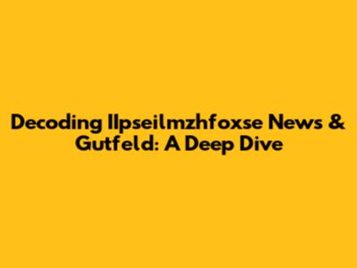 Decoding IIpseilmzhfoxse News & Gutfeld: A Deep Dive