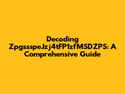 Decoding ZpgssspeJzj4tFP1zfMSDZPS: A Comprehensive Guide