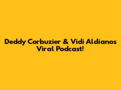 Deddy Corbuzier & Vidi Aldiano's Viral Podcast!