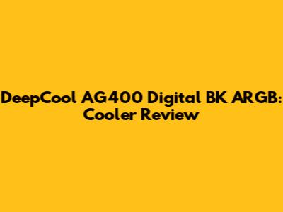 DeepCool AG400 Digital BK ARGB: Cooler Review