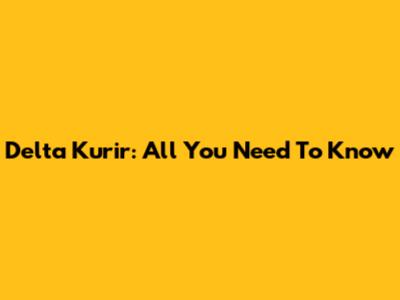 Delta Kurir: All You Need To Know