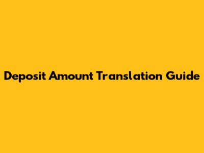 Deposit Amount Translation Guide
