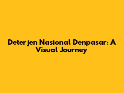 Deterjen Nasional Denpasar: A Visual Journey