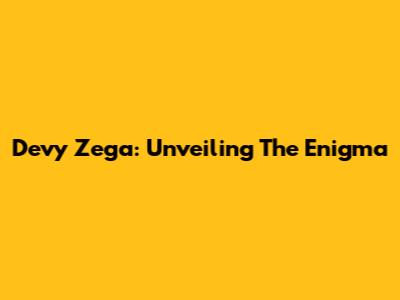 Devy Zega: Unveiling The Enigma