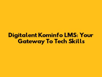 Digitalent Kominfo LMS: Your Gateway To Tech Skills