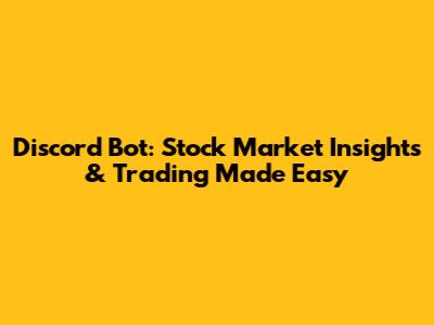 Discord Bot: Stock Market Insights & Trading Made Easy