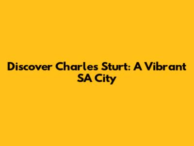 Discover Charles Sturt: A Vibrant SA City