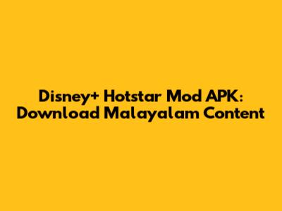 Disney+ Hotstar Mod APK: Download Malayalam Content