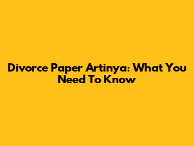 Divorce Paper Artinya: What You Need To Know