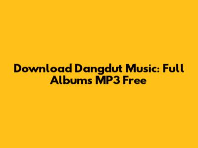 Download Dangdut Music: Full Albums MP3 Free