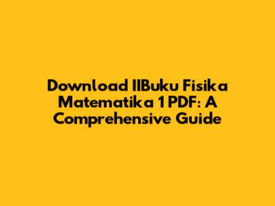 Download IIBuku Fisika Matematika 1 PDF: A Comprehensive Guide