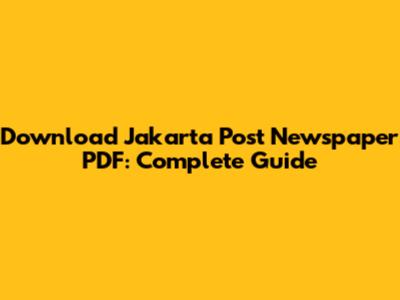 Download Jakarta Post Newspaper PDF: Complete Guide