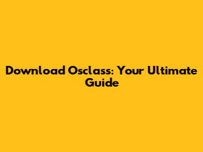 Download Osclass: Your Ultimate Guide