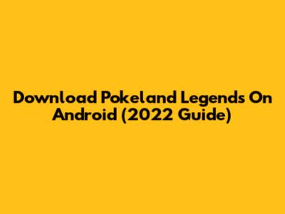Download Pokeland Legends On Android (2022 Guide)