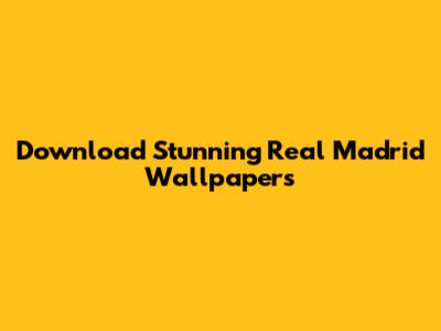 Download Stunning Real Madrid Wallpapers