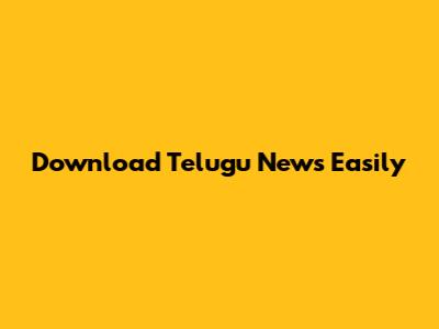 Download Telugu News Easily