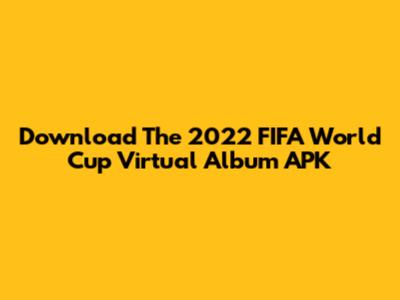 Download The 2022 FIFA World Cup Virtual Album APK