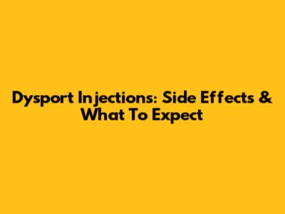 Dysport Injections: Side Effects & What To Expect
