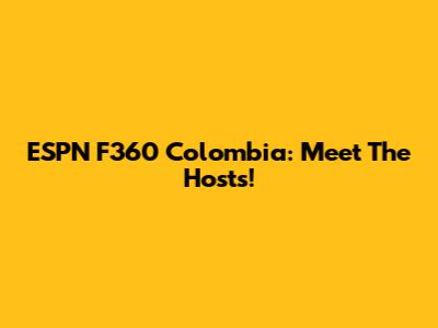 ESPN F360 Colombia: Meet The Hosts!
