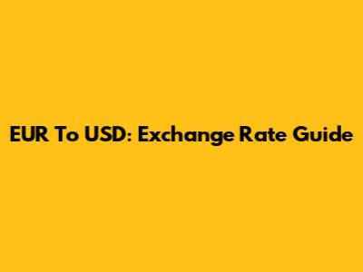 EUR To USD: Exchange Rate Guide