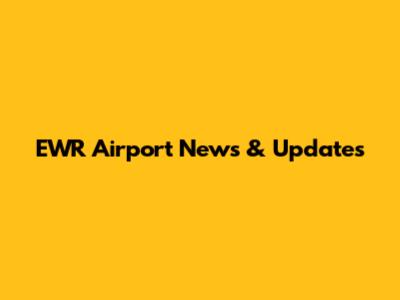 EWR Airport News & Updates