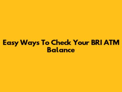 Easy Ways To Check Your BRI ATM Balance