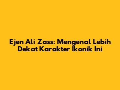 Ejen Ali Zass: Mengenal Lebih Dekat Karakter Ikonik Ini