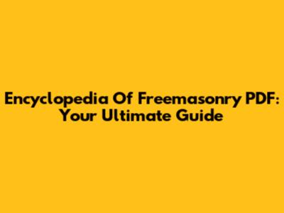 Encyclopedia Of Freemasonry PDF: Your Ultimate Guide