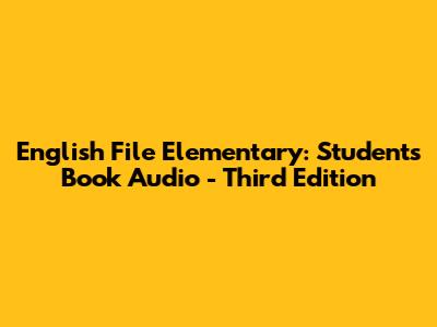 English File Elementary: Student's Book Audio - Third Edition