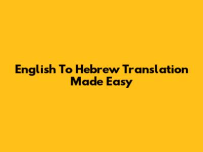 English To Hebrew Translation Made Easy