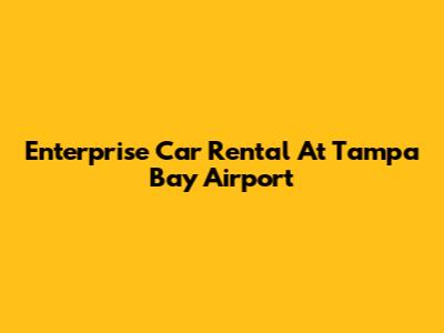 Enterprise Car Rental At Tampa Bay Airport