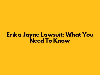 Erika Jayne Lawsuit: What You Need To Know