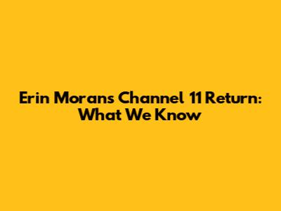 Erin Moran's Channel 11 Return: What We Know