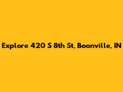 Explore 420 S 8th St, Boonville, IN